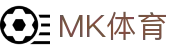 MK体育(MKSPORTS)中国官方网站 – 体育赛事直播、比分、赛程与资讯